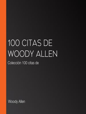 cover image of 100 citas de Woody Allen